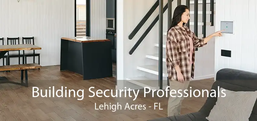 Building Security Professionals Lehigh Acres - FL