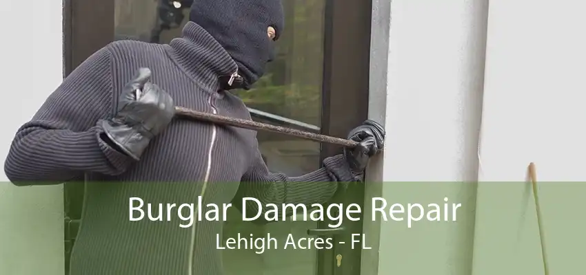 Burglar Damage Repair Lehigh Acres - FL