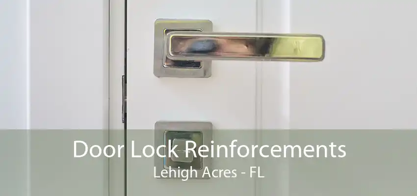 Door Lock Reinforcements Lehigh Acres - FL