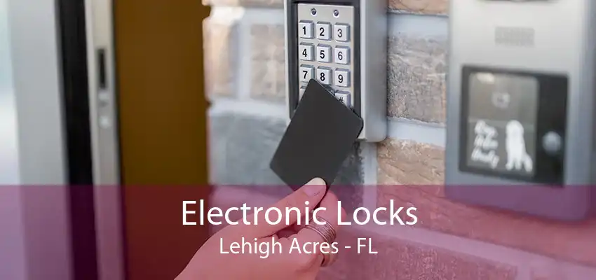 Electronic Locks Lehigh Acres - FL