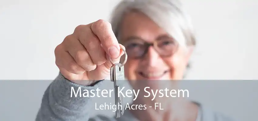 Master Key System Lehigh Acres - FL