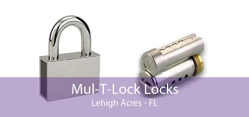 Mul-T-Lock Locks Lehigh Acres - FL