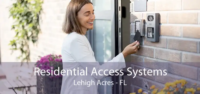 Residential Access Systems Lehigh Acres - FL