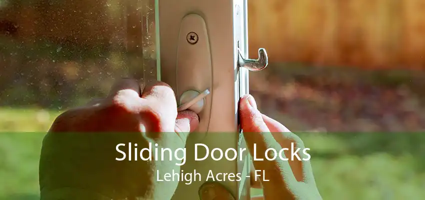 Sliding Door Locks Lehigh Acres - FL