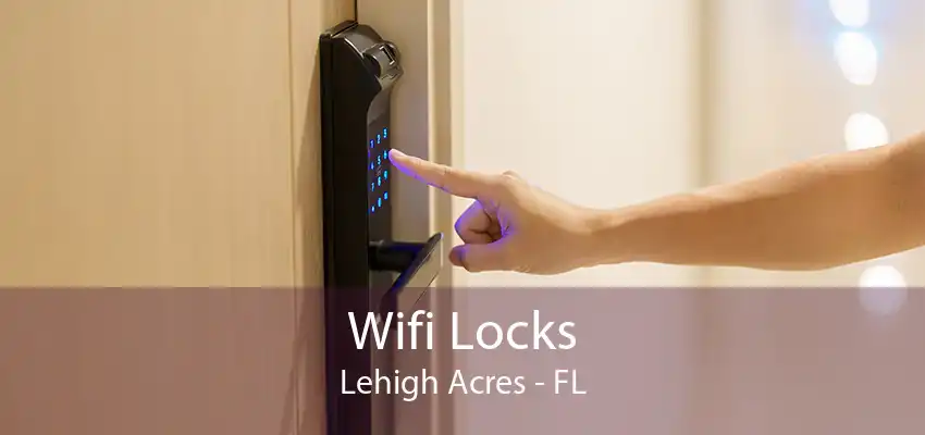 Wifi Locks Lehigh Acres - FL